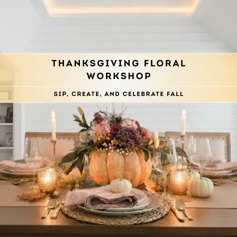 Thanksgiving Floral Workshop